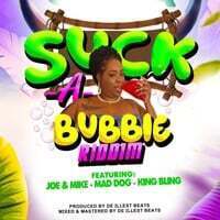 Suck - A - Bubbie Riddim